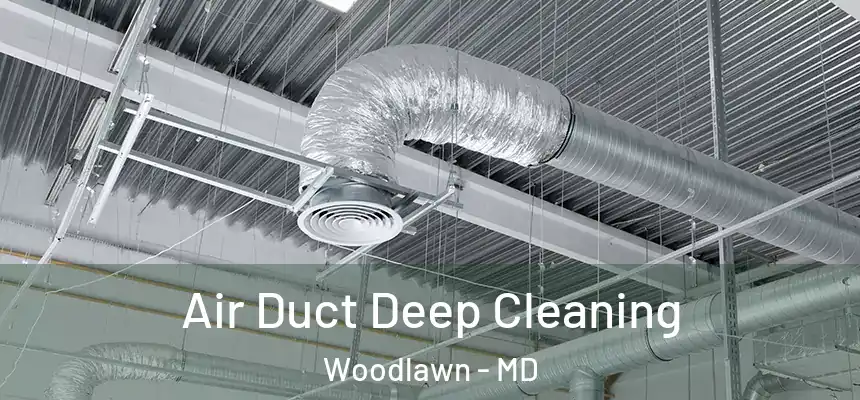  Air Duct Deep Cleaning Woodlawn - MD
