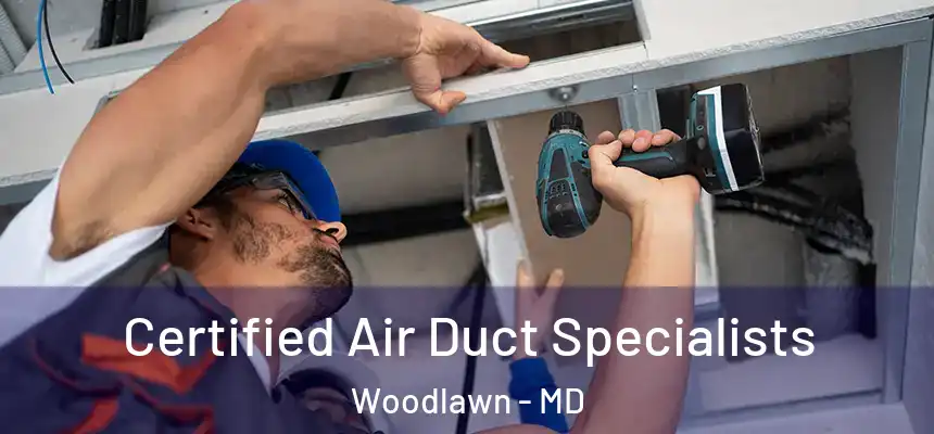  Certified Air Duct Specialists Woodlawn - MD