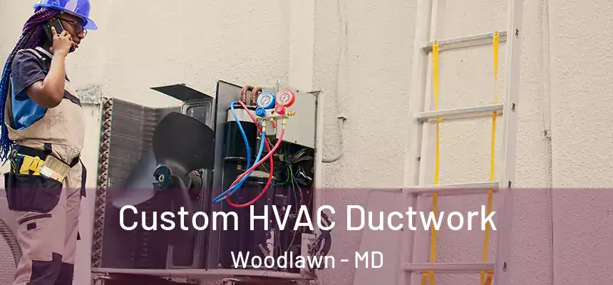 Custom HVAC Ductwork Woodlawn - MD