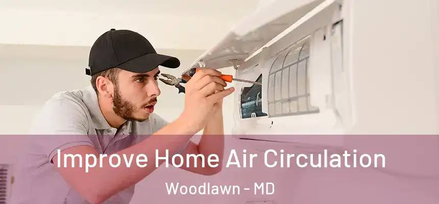  Improve Home Air Circulation Woodlawn - MD