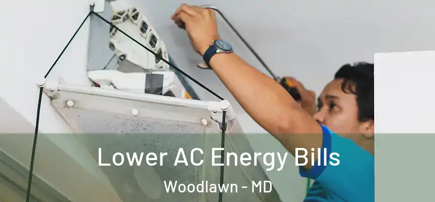  Lower AC Energy Bills Woodlawn - MD