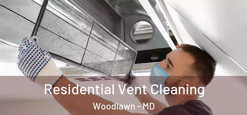 Residential Vent Cleaning Woodlawn - MD