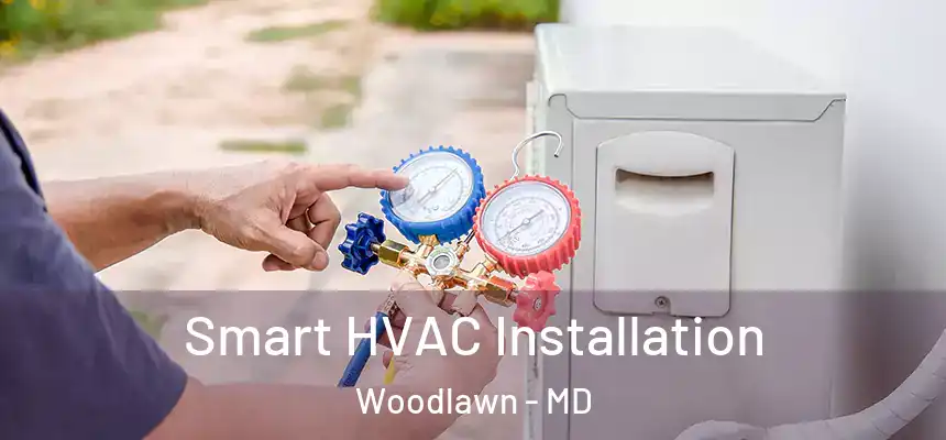  Smart HVAC Installation Woodlawn - MD